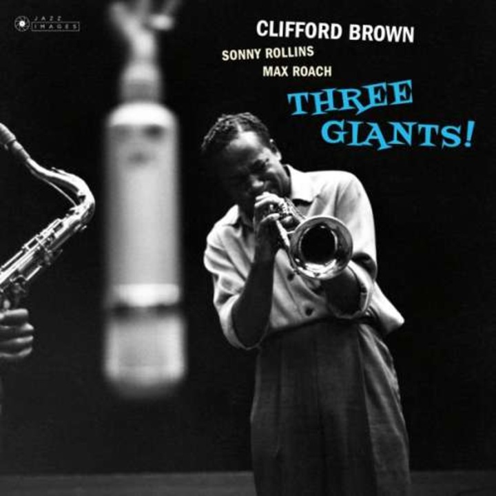 Clifford Brown & Sonny Rollins & Max Roach - Three Giants! -Hq- (LP)