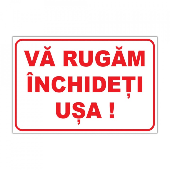 Indicator Informare Generala, Va rugam inchideti usa, Placuta PVC 4mm, 30x20 cm