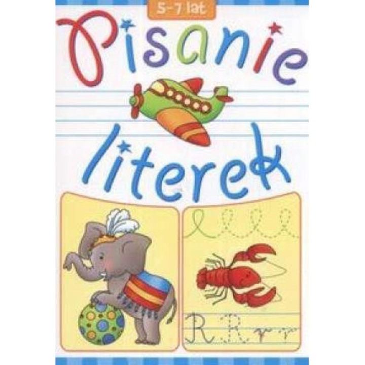 Carte Pisanie literek 5-7 lat, LITERKA, Limba poloneza, 2000
