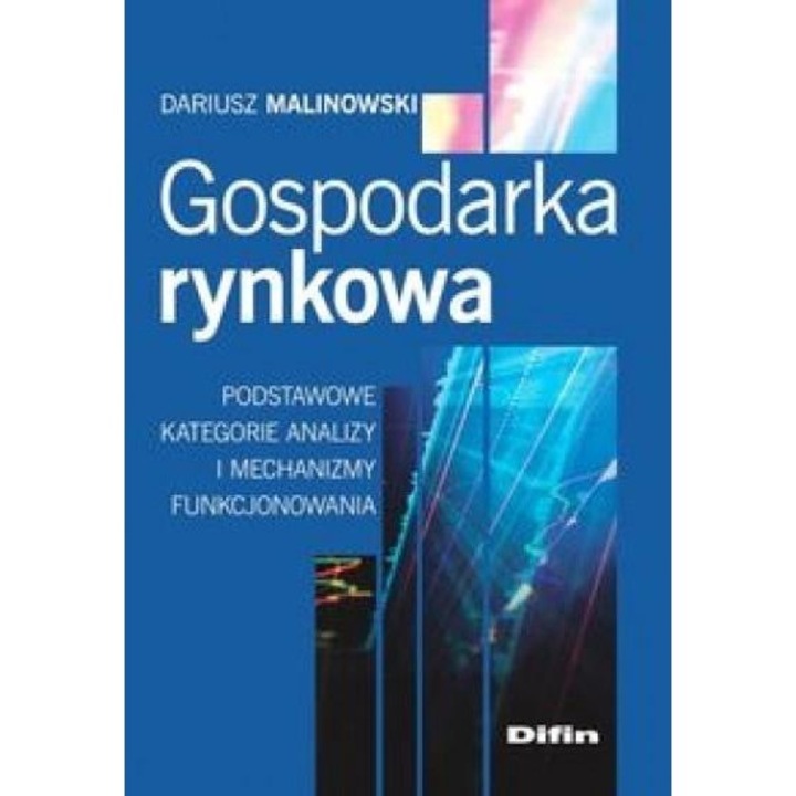 Gospodarka rynkowa: Podstawowe kategorie analizy - Dariusz Malinowski