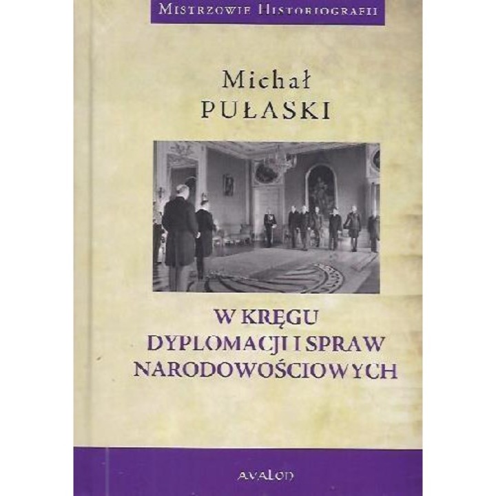 W kregu dyplomacji i spraw narodowosciowych TW, Avalon, Michal, Editie in poloneza