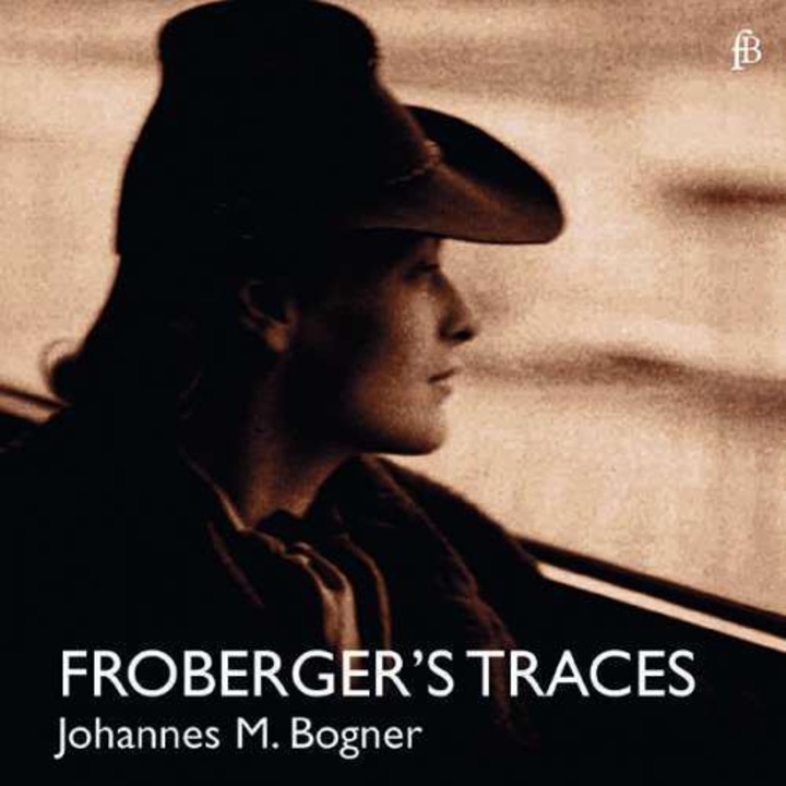 Johannes Maria Bogner - Froberger's Traces (CD)