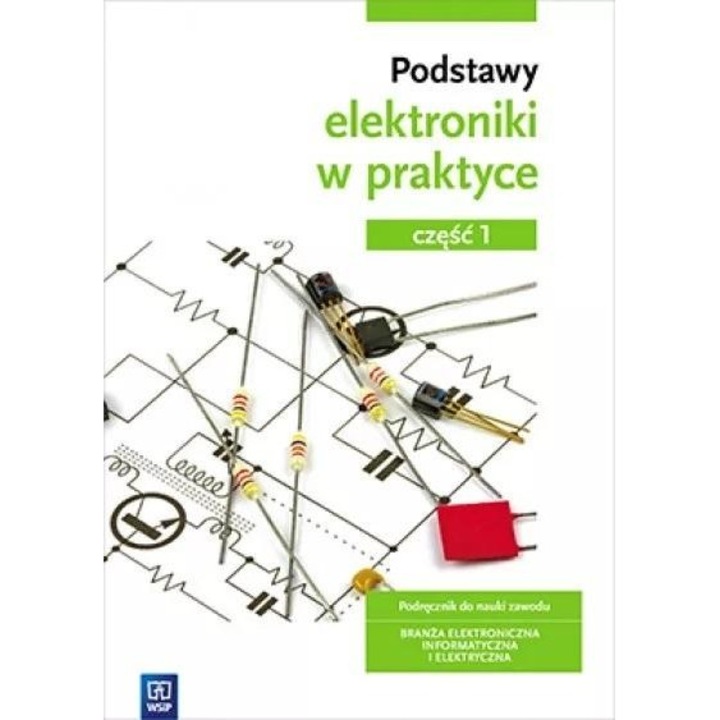 Podstawy elektroniki w praktyce cz.1, WSiP, Anna, Editie in poloneza