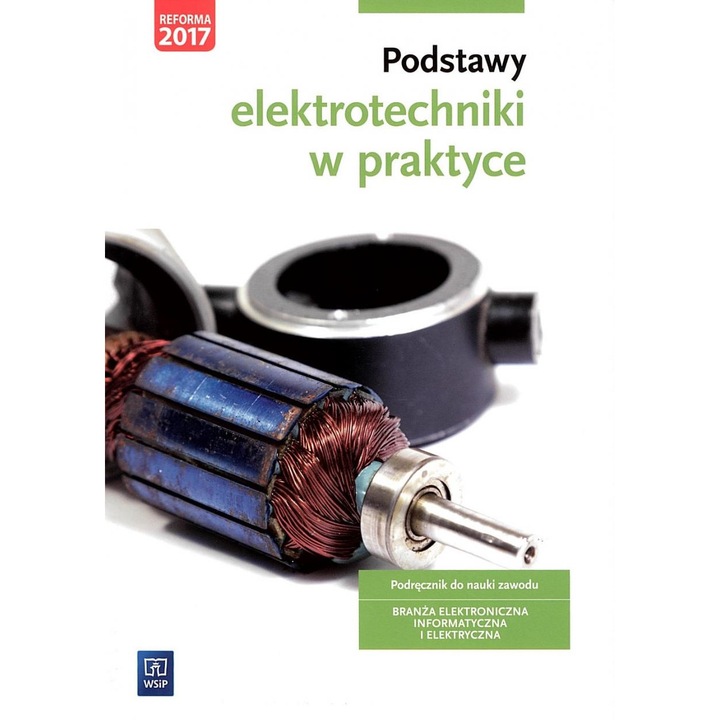 Podstawy elektrotechniki w praktyce, WSiP, Artur Bielawski, Joanna Grygiel, Editie in poloneza