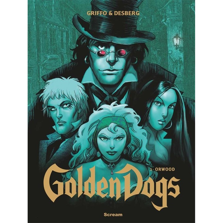 Golden Dogs T.2 Orwood, Scream Comics, Griffo&Desberg