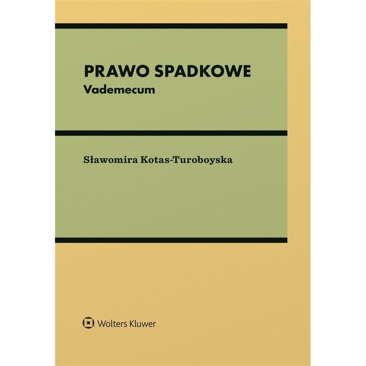 Prawo spadkowe. Vademecum, Kotas-Turoboyska Slawomira, 2023