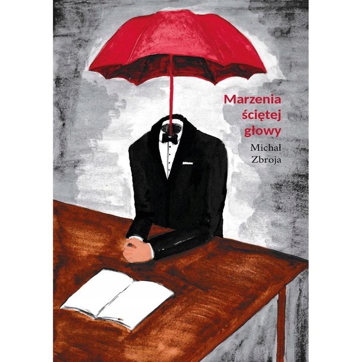 "Marzenia scietej glowy, Michal Zbroja, 2023"