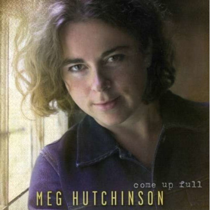Meg Hutchinson - Come Up Full (CD)