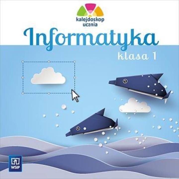 Kalejdoskop ucznia, Informatyka, CD clasa 1, WSiP