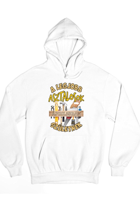 A legjobb asztalosok áprilisban születnek kapucnis pulóver, Fehér