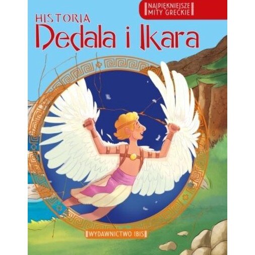 Plan Wydarzeń Dedala I Ikara Dedala i Ikara, Najpiekniejsze mity greckie, Historia Ibis Books - eMAG.ro
