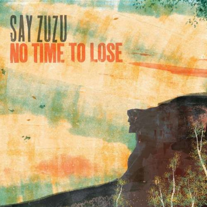 Say Zuzu - No Time To Lose (LP)