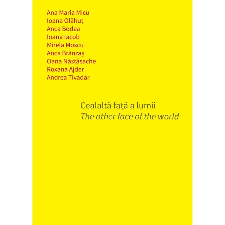 Cealalta fata a lumii. The other face of the world - Colectiv