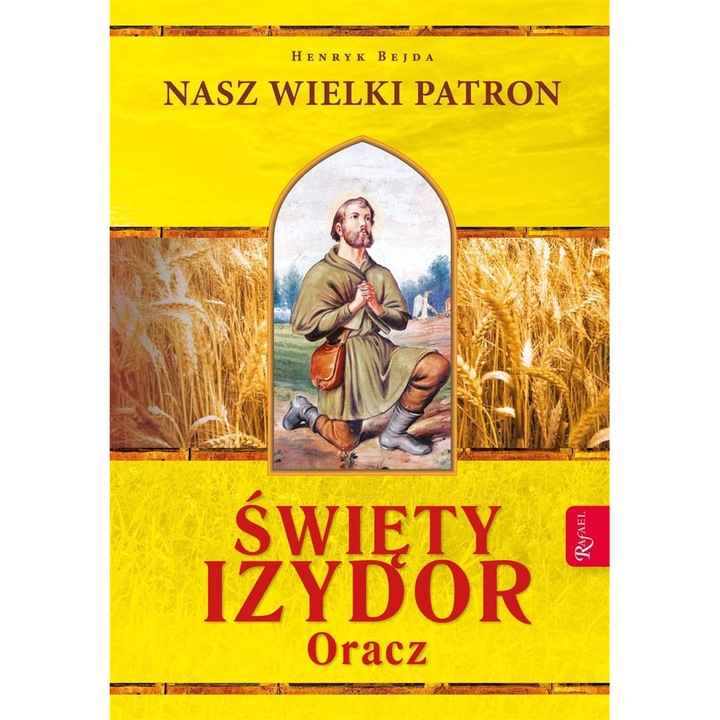 Carte "Święty Izydor Oracz", Rafael, Scris de Henryk Bejda
