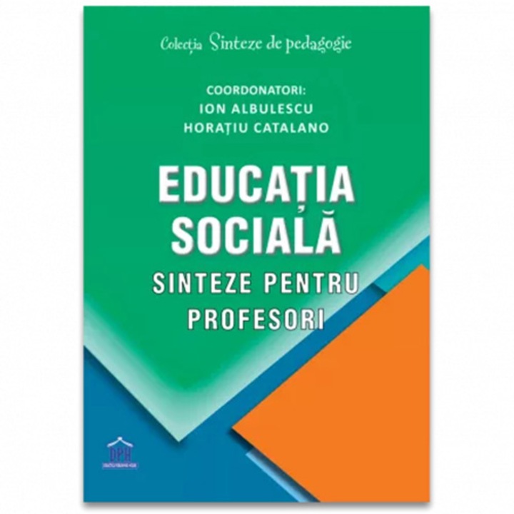 Educatia sociala - sinteze pentru profesori, Horatiu Catalano, Ion Albulescu