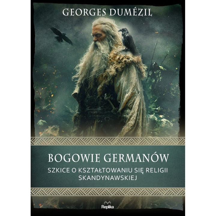 Bogowie Germanów. Szkice o kształtowaniu się religii skandynawskiej, Georges Dumezil, 2024, 208 pagini, coperta tare