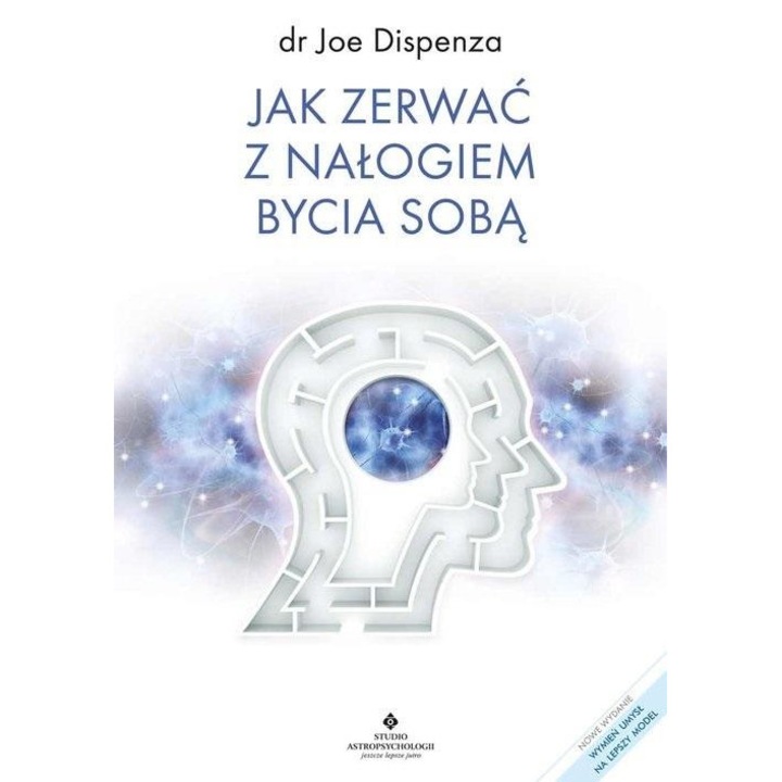 Jak zerwac z nalogiem bycia soba, Dr. Joe Dispenza, 2023