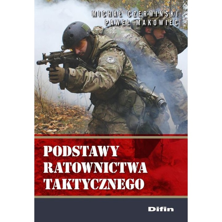 Podstawy ratownictwa taktycznego - Michal Czerwinski Pawel Makowiec, Difin