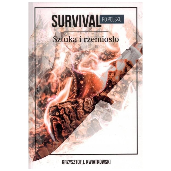 Книгата „Survival po polsku. Sztuka i rzemioslo“ от Кшищоф Квятковски, Sagalara Publishing House, полски език