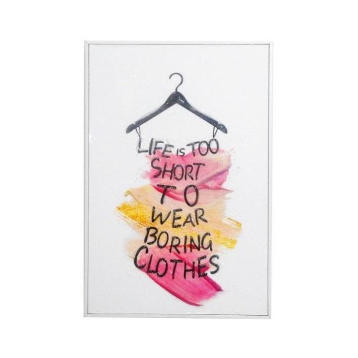 Tablou, SWEDE, "Life is too short to wear boring clothes", 20 x 30 cm, Multicolor