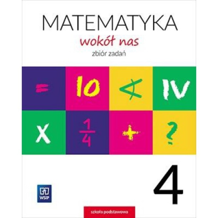 Matematyka wokol nas SP 4 Zbior zadan, WSiP, 2023