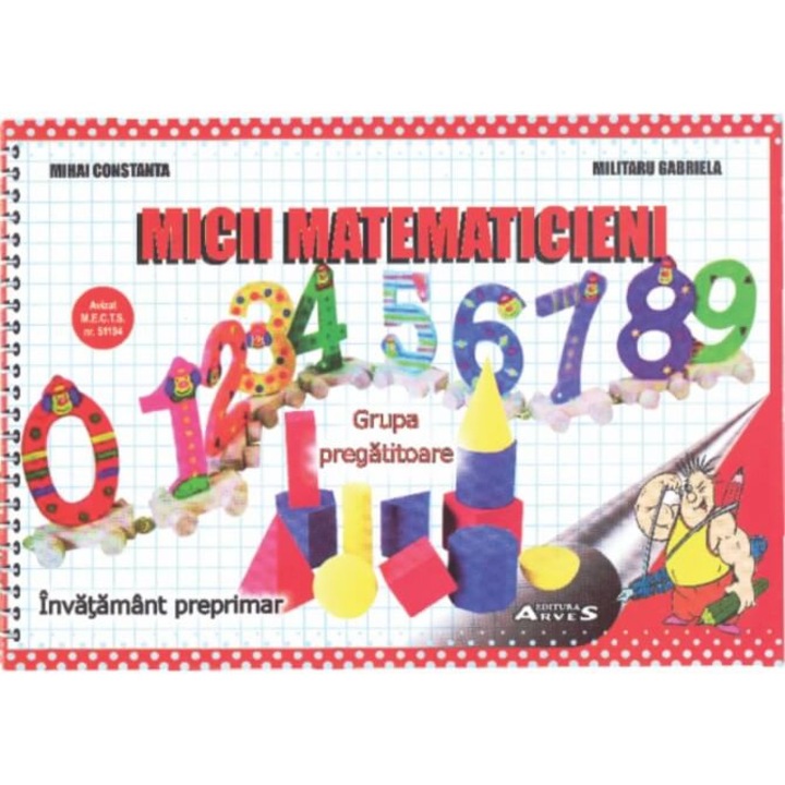 Carte Micii Matematicieni - Caiet de lucru pentru grupa pregatitoare, Editura Arves