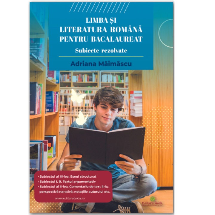 Limba si literatura romana pentru bacalaureat. Subiecte rezolvate, Adriana Maimascu, Editura Taida