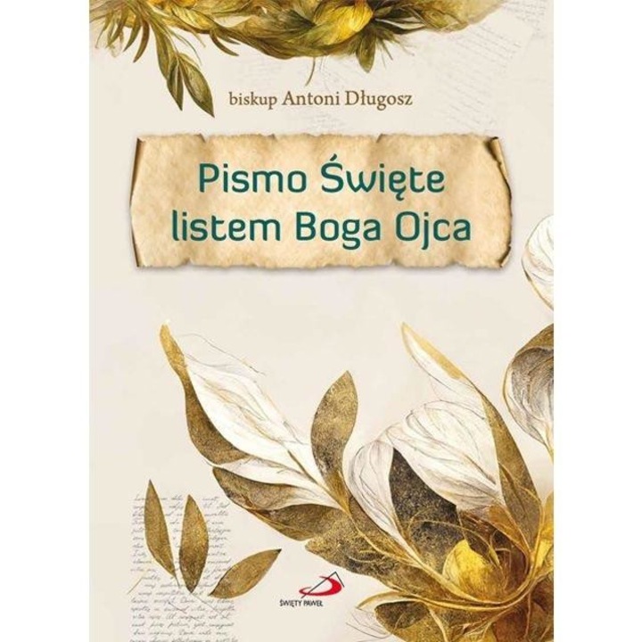 Pismo Swiete listem Boga Ojca, Antoni Dlugosz, 2023