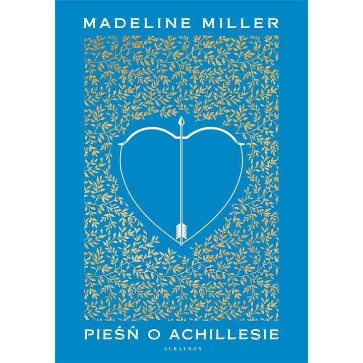 Cantecul lui Ahile, Albatros, Madeline Miller, 384 pagini, Editie Limitata, 2023