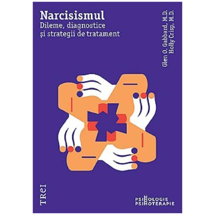 Narcisismul, Glen O Gabbard, M.D., Holly Crisp, M.D.