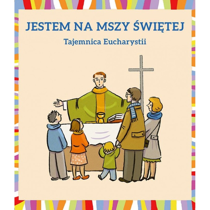 Jestem na Mszy Swietej, Tajemnica Eucharystii, 2022, Bernardinum