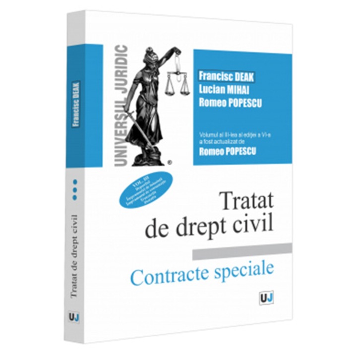 Tratat de drept civil. Contracte speciale, vol. III. Depozitul. Imprumutul de folosinta. Imprumutul de consumatie, Francisc Deak , Lucian Mihai , Romeo Popescu