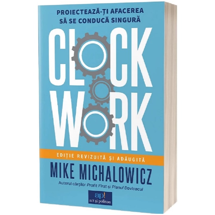 Clockwork. Proiecteaza-ti afacerea sa se conduca singura, Mike Michalowicz