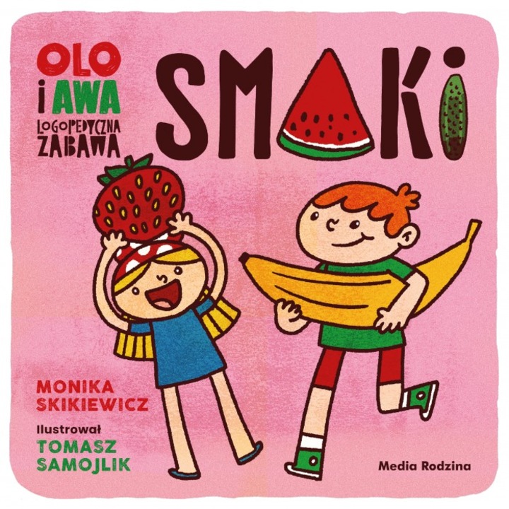 Smaki, Logopedyczna zabawa, Monika Skikiewicz, Media Rodzina