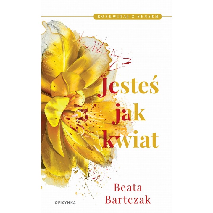 Jesteś jak kwiat 1, Oficynka, Beata Bartczak, 2024