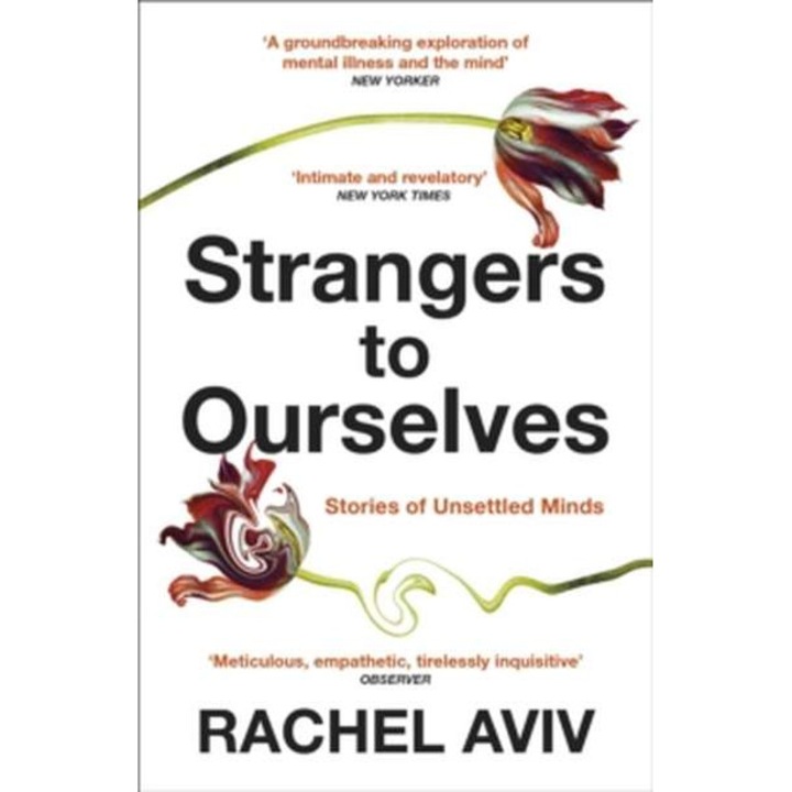 Strangers to Ourselves de Rachel Aviv