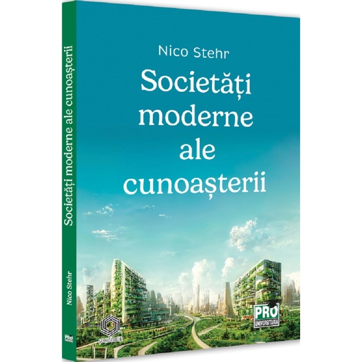 Societati Moderne Ale Cunoasterii - Nico Stehr