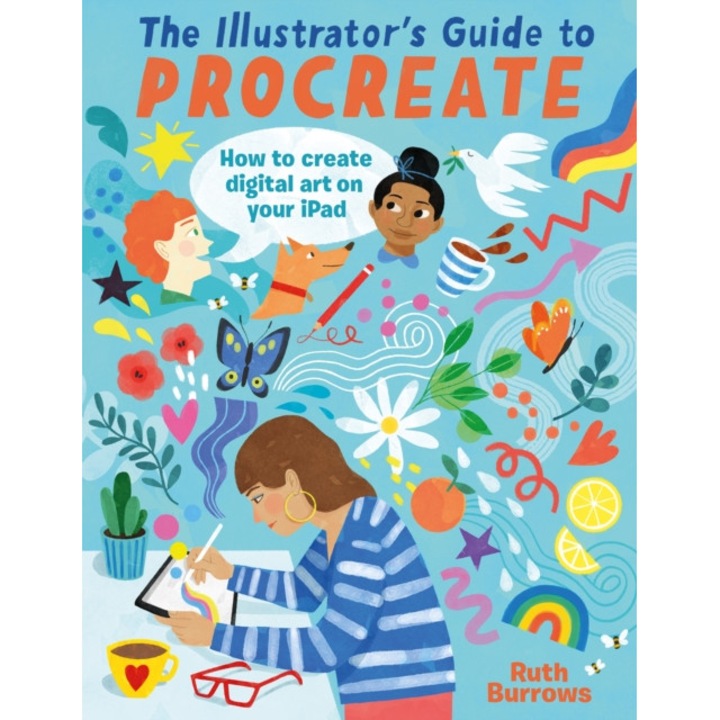 The Illustrator's Guide to Procreate de Ruth Burrows