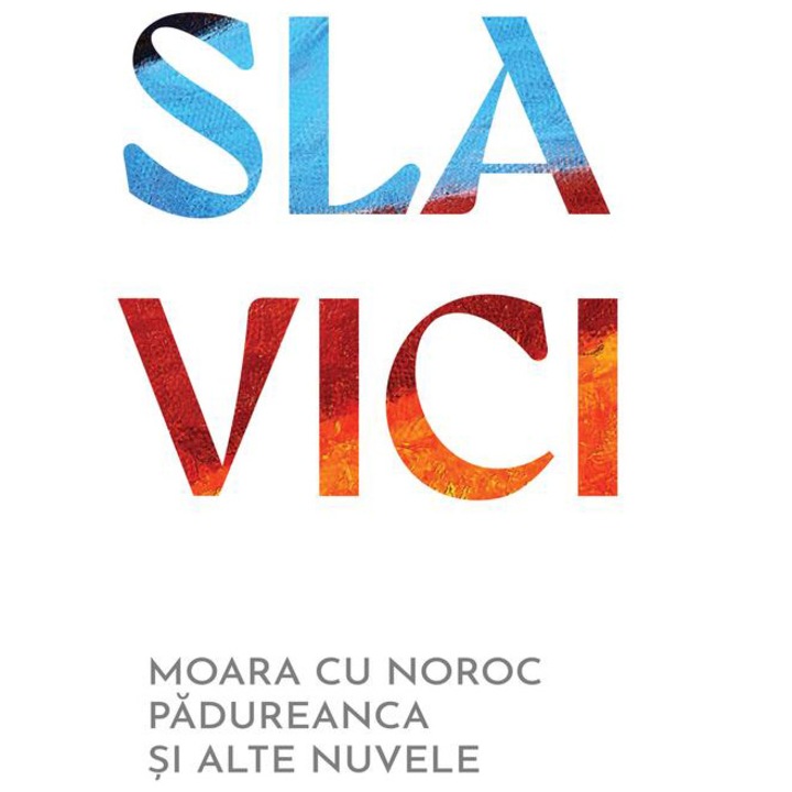 Moara cu noroc. Padureanca si alte nuvele, Ioan Slavici