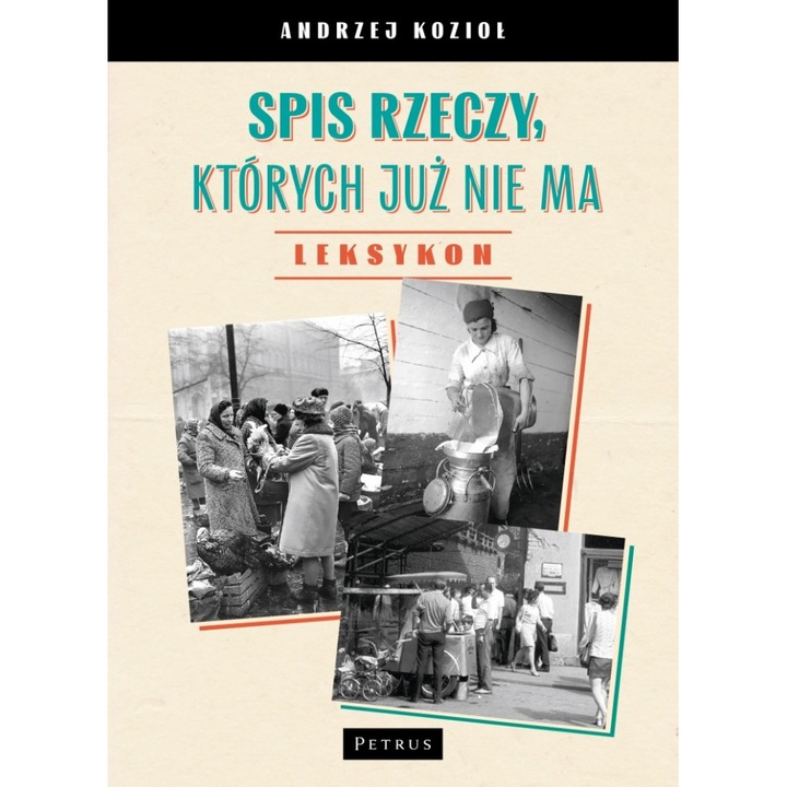 Spis rzeczy, ktorych juz nie ma. Leksykon, Andrzej Koziol, 2024