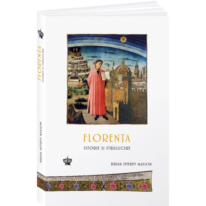 Florenta. Istorie Si Stralucire - Brian Jeffrey Maxson