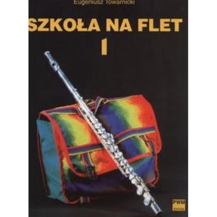 Szkoła na flet 1 PWM, Polskie Wydawnictwo Muzyczne, Eugeniusz Towarnicki, 2014