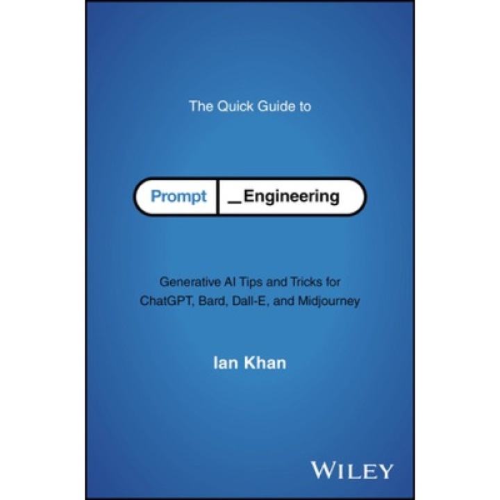 The Quick Guide To Prompt Engineering - Ian Khan