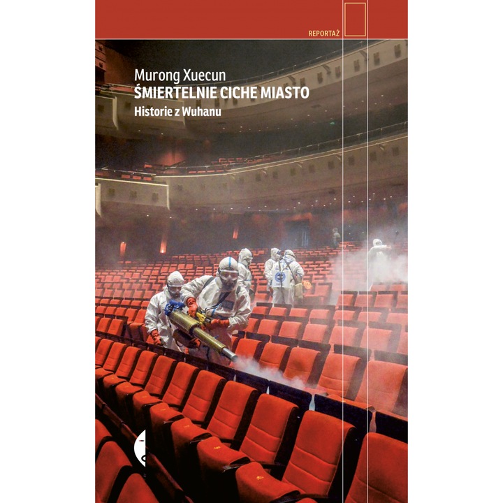 "Smiertelnie ciche miasto. Historie z Wuhanu", Murong Xuecun, 2024