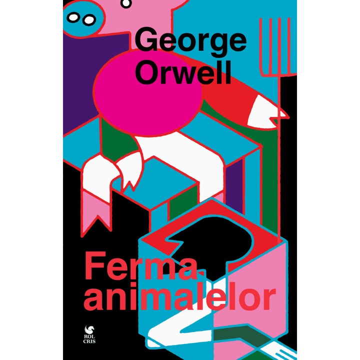 Ferma animalelor, George Orwell, Rolcris
