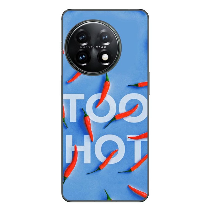 Husa compatibila cu OnePlus 11 Silicon Gel Tpu Model Mesaj Too Hot