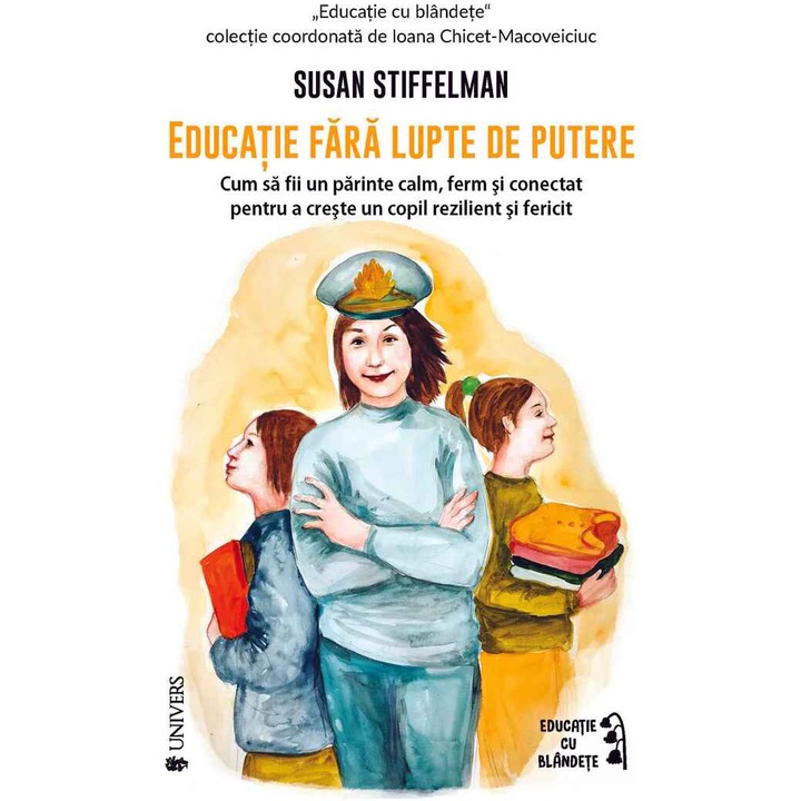 Educatie fara lupte de putere, Susan Stiffelman