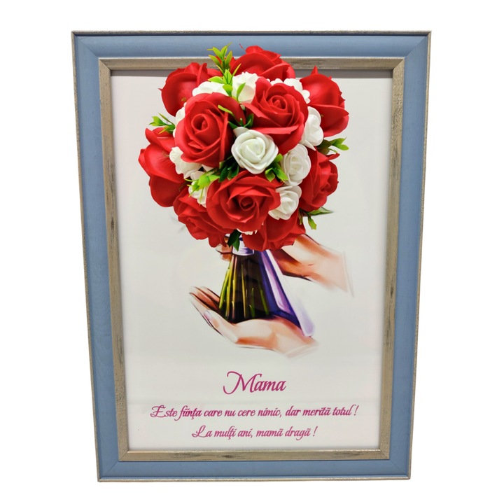 Tablou in rama A4 (30x21 cm) - Mama, Este fiinta care nu cere nimic, dar merita totul! La multi ani, mama draga! - v15 decorat cu flori de sapun rosu - alb