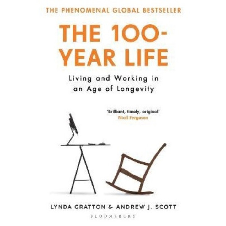 The 100-year Life: Living And Working In An Age Of Longevity - Lynda Gratton
