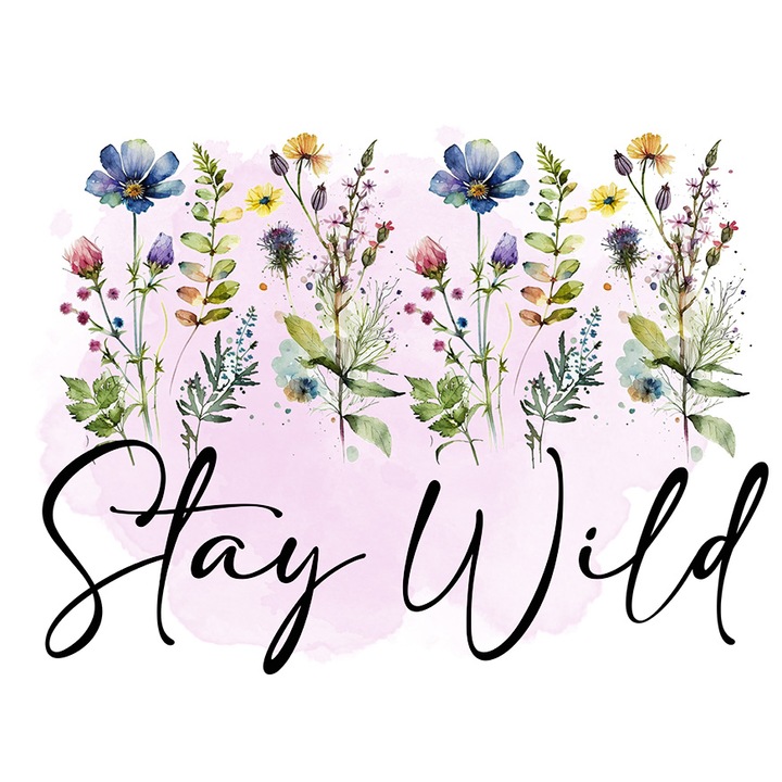 Sticker cu mesajul "Stay wild", ilustratie, motivational, flori, ramai salbatic, fundal roz cu Margini Albe, PVC Vinyl 15 cm